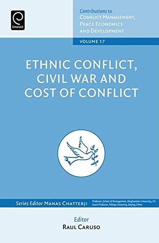 Ethnic Conflicts, Civil War and Cost of Conflict (Contributions to Conflict Management, Peace Economics and Development, Band 17)