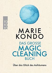 Das große Magic-Cleaning-Buch: Über das Glück des Aufräumens