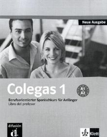 Colegas 1 Neue Ausgabe: Libro del profesor