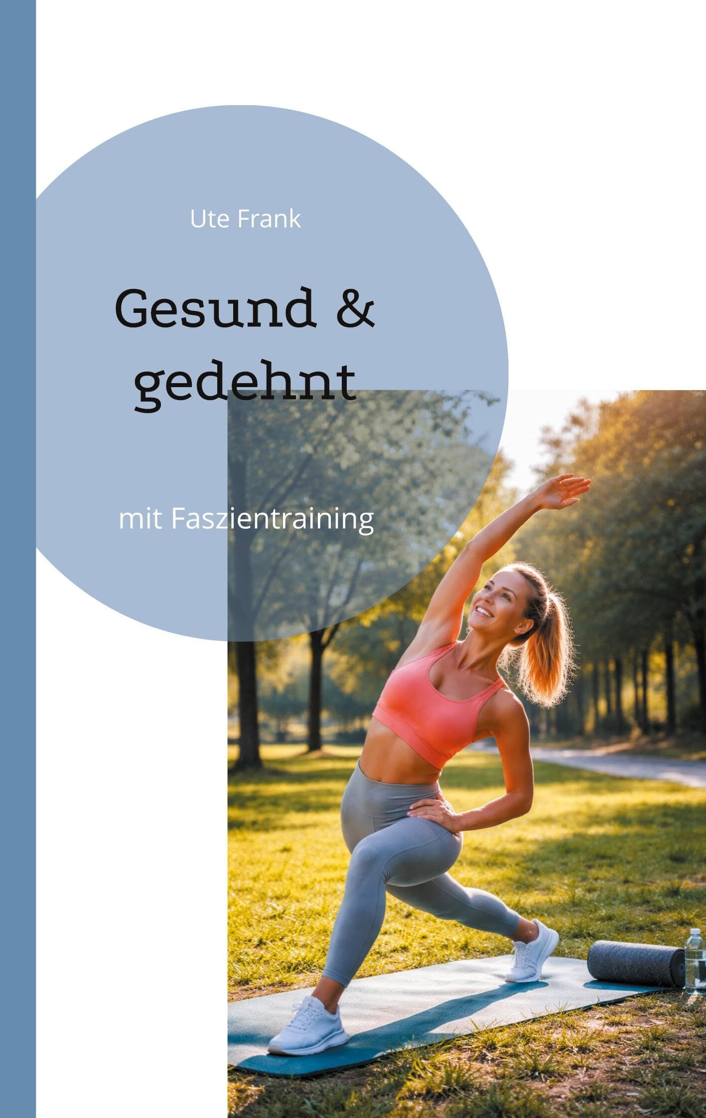 Gesund & gedehnt: mit Faszientraining