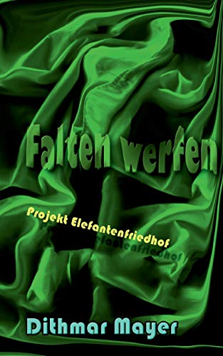 Falten werfen: Projekt Elefantenfriedhof