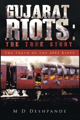 Gujarat Riots: The True Story: The Truth of the 2002 Riots