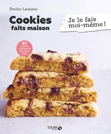 Cookies faits maison : 80 recettes régressives sucrées & salées