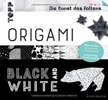 Origami Black & White (Die Kunst des Faltens): 152 Blatt gemustertes Origamipapier und 10 Schritt-für-Schritt-Modelle