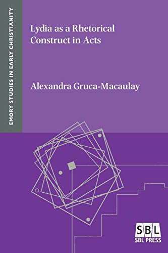 Lydia as a Rhetorical Construct in Acts (Emory Studies in Early Christianity, Band 18)
