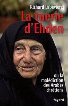 La tuerie d'Ehden ou La malédiction des Arabes chrétiens