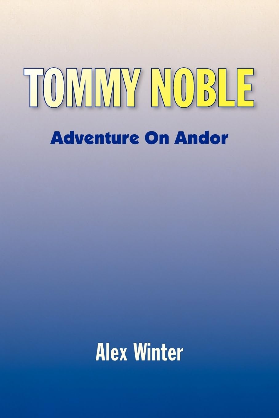 Tommy Noble: Adventure On Andor
