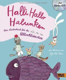 Halli Hallo Halunken: Das Liederbuch für die Allerkleinsten. Vierfarbiges Pappliederbuch mit CD: Das Liederbuch fÃ1/4r die Allerkleinsten