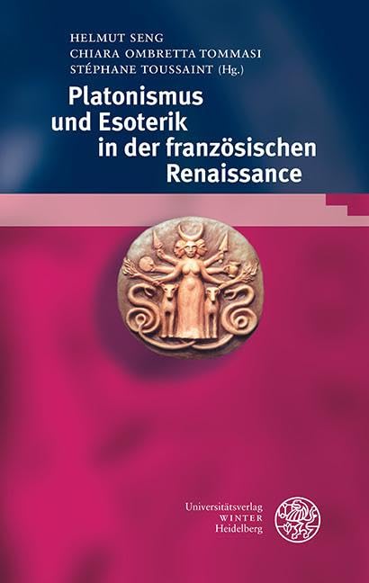Platonismus und Esoterik in der französischen Renaissance (Bibliotheca Chaldaica)
