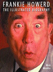Frankie Howerd: The Illustrated Biography