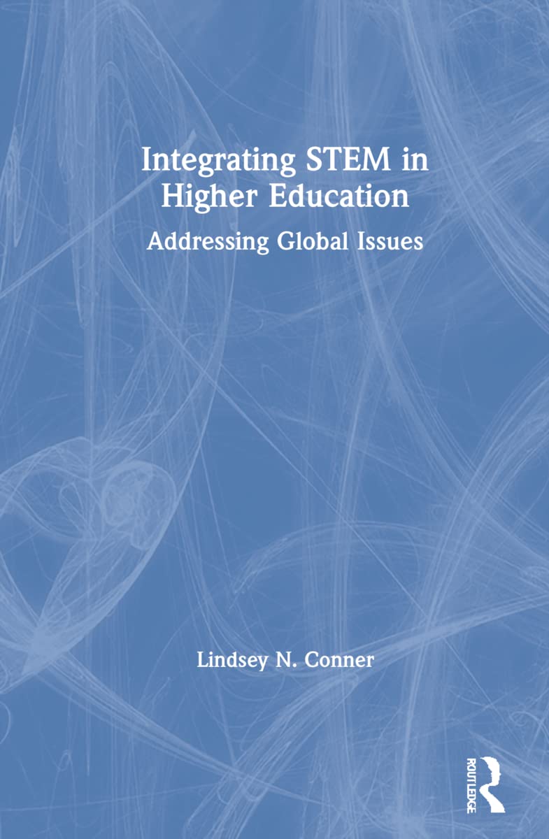 Integrating STEM in Higher Education: Addressing Global Issues
