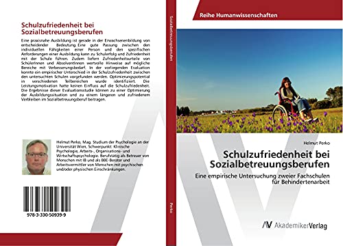 Schulzufriedenheit bei Sozialbetreuungsberufen: Eine empirische Untersuchung zweier Fachschulen für Behindertenarbeit