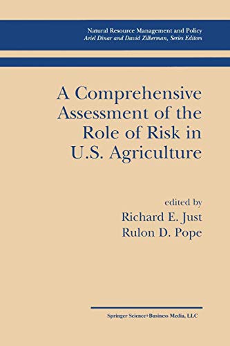A Comprehensive Assessment of the Role of Risk in U.S. Agriculture (Natural Resource Management and Policy) (Natural Resource Management and Policy, 23, Band 23)