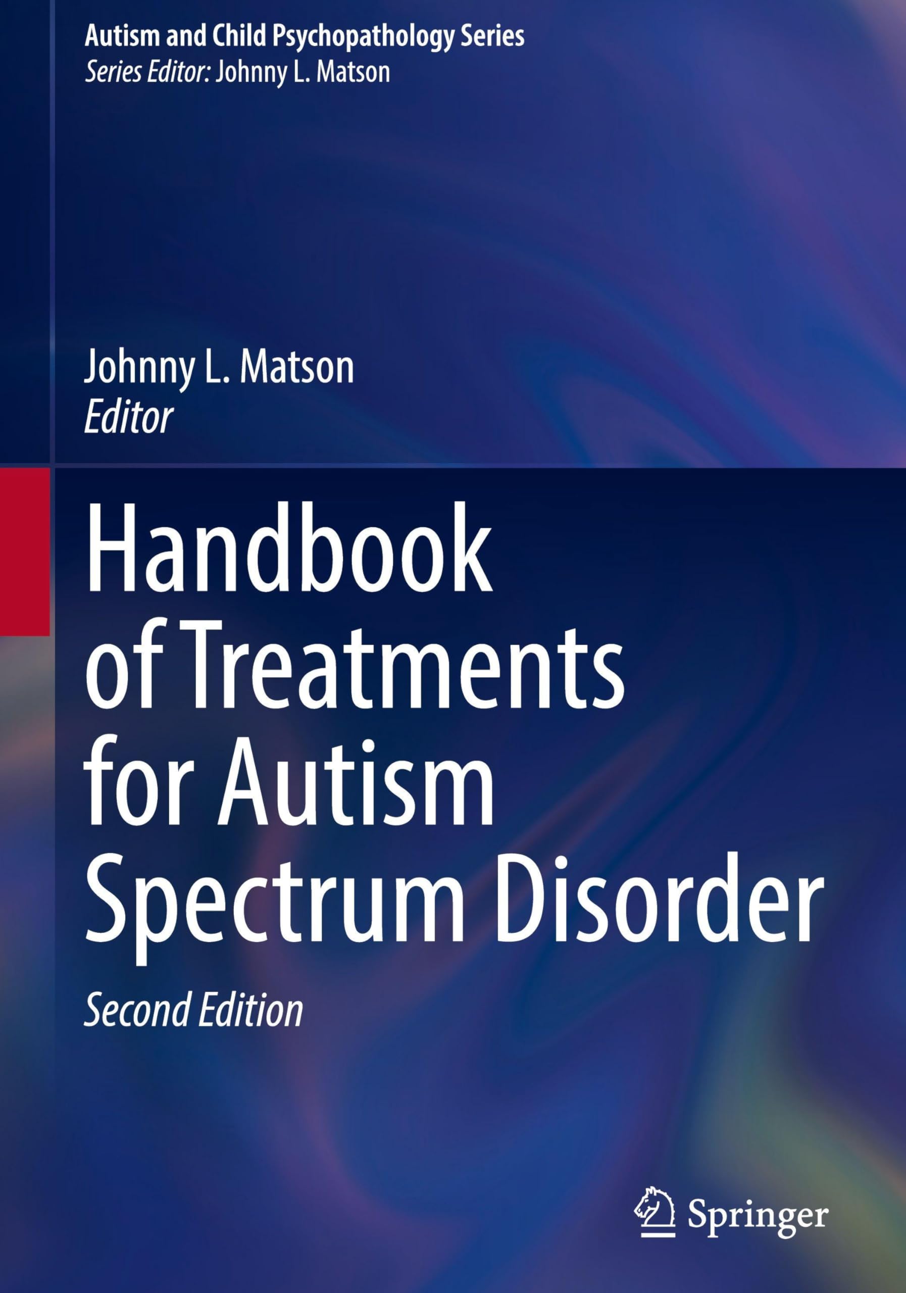 Handbook of Treatments for Autism Spectrum Disorder (Autism and Child Psychopathology Series)