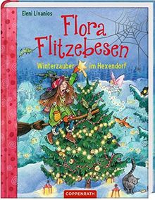 Flora Flitzebesen (Bd. 5): Winterzauber im Hexendorf