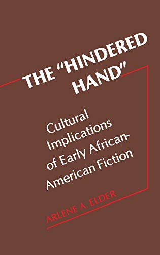 The Hindered Hand: Cultural Implications of Early African-American Fiction (Contributions in Afro-American and African Studies ; No. 39)