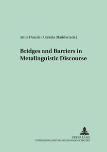 Bridges and Barriers in Metalinguistic Discourse (Polish Studies in English Language and Literature)