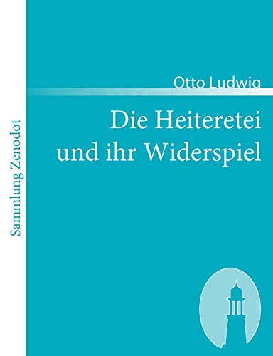 Die Heiteretei und ihr Widerspiel (Sammlung Zenodot)