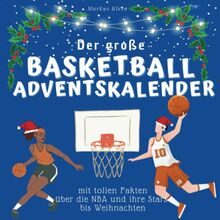 Der grosse Basketball-Adventskalender: mit tollen Fakten über die NBA und ihre Stars bis Weihnachten