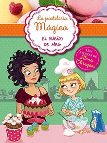 El sueño de Meg: Con recetas de Alma Obregón (Jóvenes lectores, Band 1)