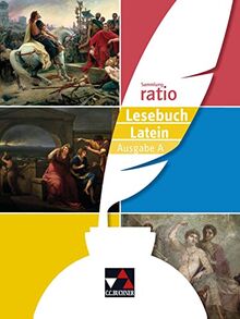 Sammlung ratio / ratio Lesebuch Latein – Ausgabe A: Die Klassiker der lateinischen Schullektüre (Sammlung ratio: Die Klassiker der lateinischen Schullektüre)