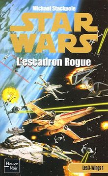 Les X-Wings. Vol. 1. L'Escadron rogue