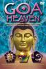 Goa Heaven - A Visionary Journey through Today's Psychedelic Techno and Goa Trance