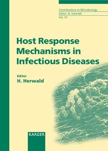 Host Response Mechanisms in Infectious Diseases: 'Contributions to Microbiology', Vol. 10.