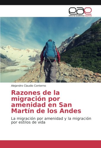 Razones de la migración por amenidad en San Martín de los Andes: La migración por amenidad y la migración por estilos de vida