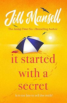 It Started with a Secret: THE scorching new novel of this summer, from the SUNDAY TIMES-bestselling author of MAYBE THIS TIME