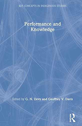 Performance and Knowledge (Key Concepts in Indigenous Studies)