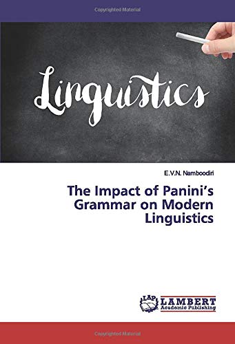 The Impact of Panini’s Grammar on Modern Linguistics