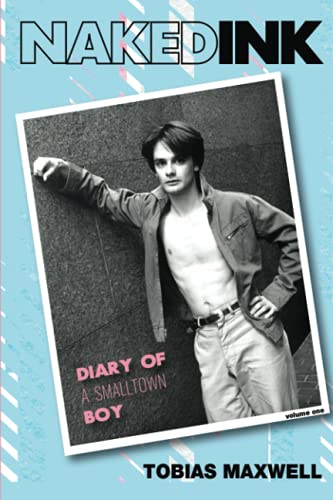 Naked Ink: Diary of a Smalltown Boy: Diary of a Smalltown Boy, Volume One