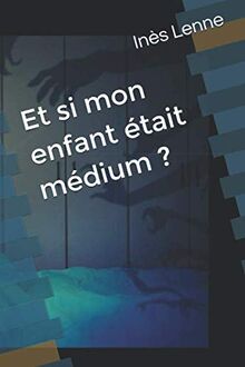 Et si mon enfant était médium ?