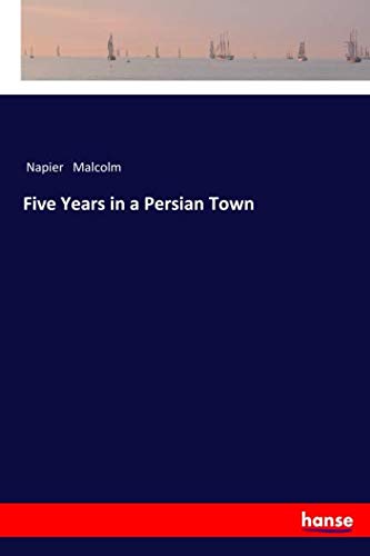 Five Years in a Persian Town