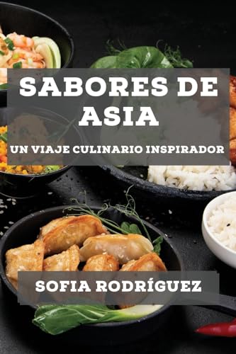 Sabores de Asia: Un Viaje Culinario Inspirador