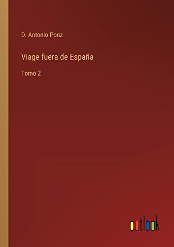 Viage fuera de España: Tomo 2