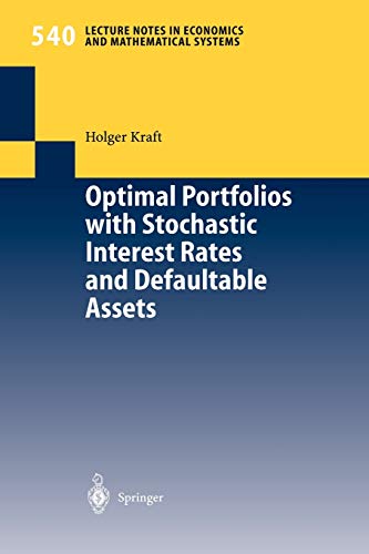 Optimal Portfolios with Stochastic Interest Rates and Defaultable Assets (Lecture Notes in Economics and Mathematical Systems, 540, Band 540)