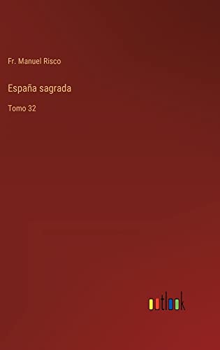 España sagrada: Tomo 32