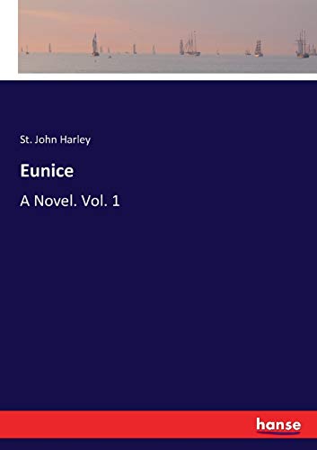Eunice: A Novel. Vol. 1