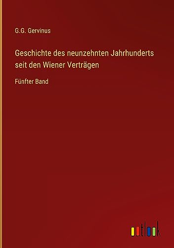 Geschichte des neunzehnten Jahrhunderts seit den Wiener Verträgen: Fünfter Band