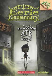 The Locker Ate Lucy!: A Branches Book (Eerie Elementary #2) (Eerie Elementary. Scholastic Branches, Band 2)