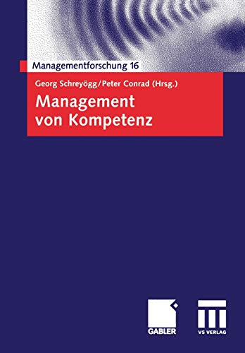 Management von Kompetenz (Managementforschung) (German Edition) (Managementforschung, 16, Band 16)