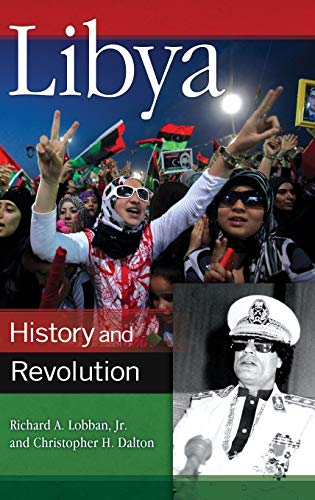 Libya: History and Revolution (Praeger Security International)