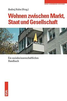 Wohnen zwischen Markt, Staat und Gesellschaft: Ein sozialwissenschaftliches Handbuch