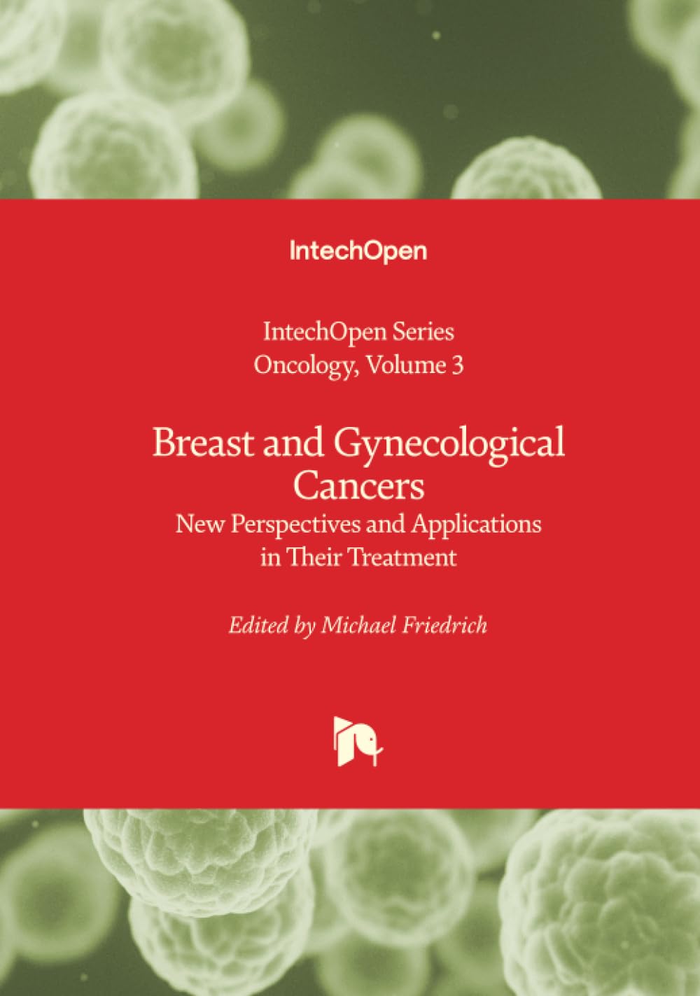 Breast and Gynecological Cancers - New Perspectives and Applications in Their Treatment (Oncology, Band 3)