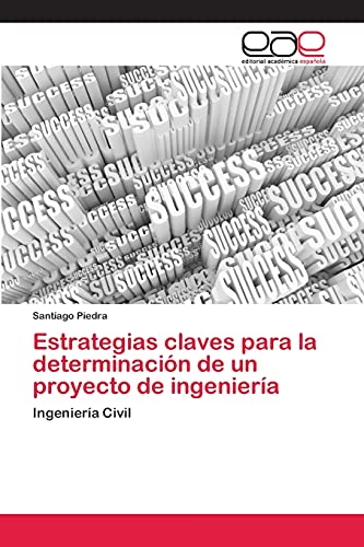 Estrategias claves para la determinación de un proyecto de ingeniería: Ingeniería Civil