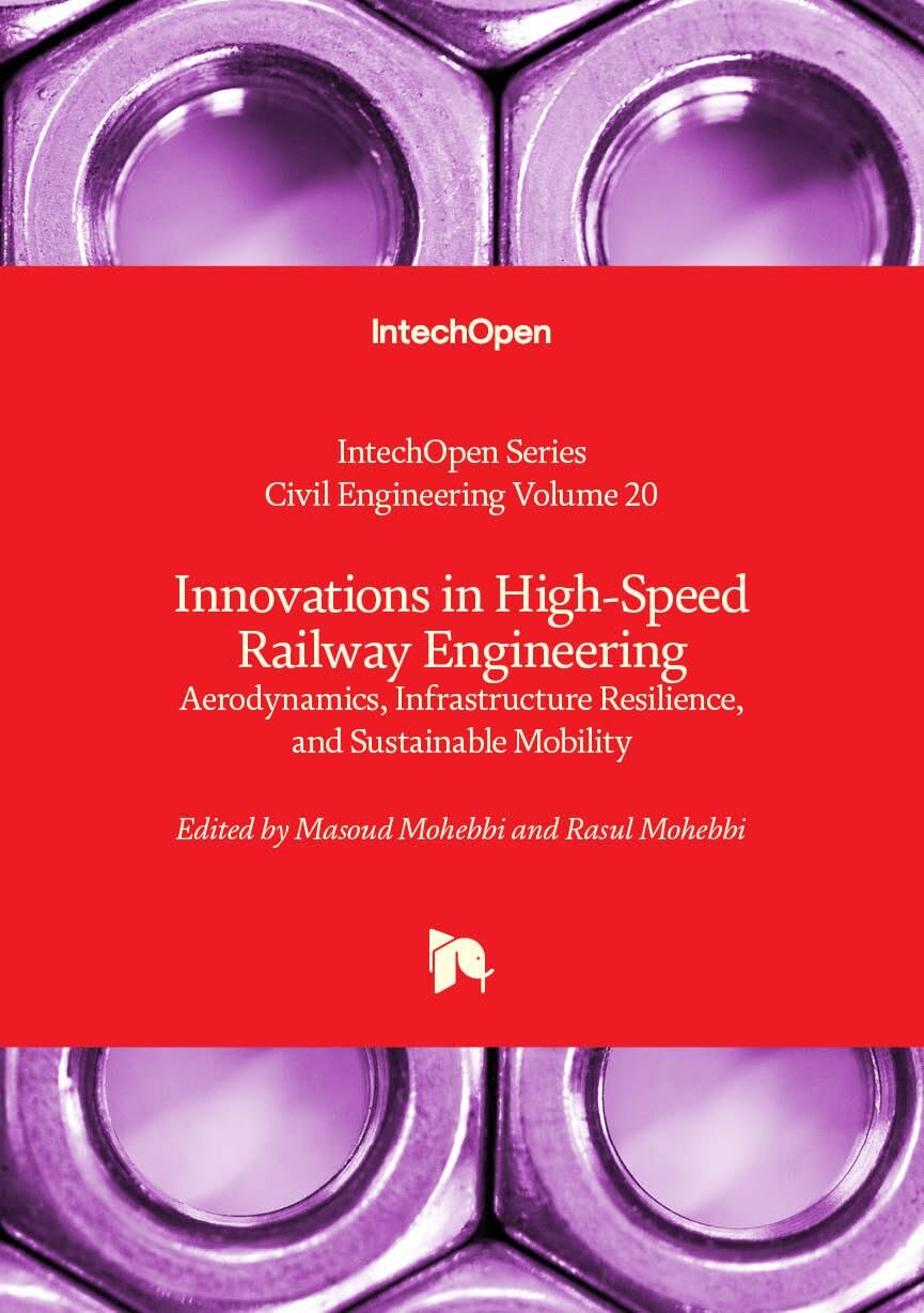 Innovations in High-Speed Railway Engineering - Aerodynamics, Infrastructure Resilience, and Sustainable Mobility