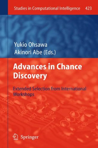 Advances in Chance Discovery: Extended Selection from International Workshops (Studies in Computational Intelligence)