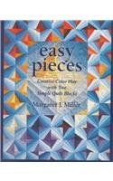 Easy Pieces. Creative Color Play with Two Simple Quilt Blocks - Print on Demand Edition: Creative Colour Play with Two Simple Quilt Blocks